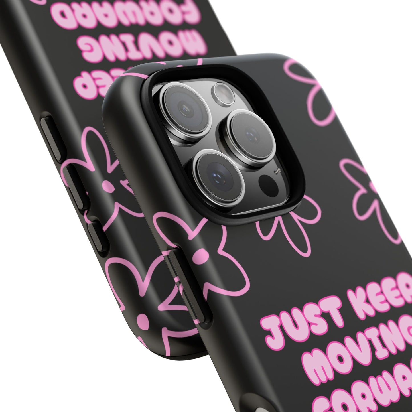Phone Case — "Just Keep Moving Forward" Pink Floral Tough Case