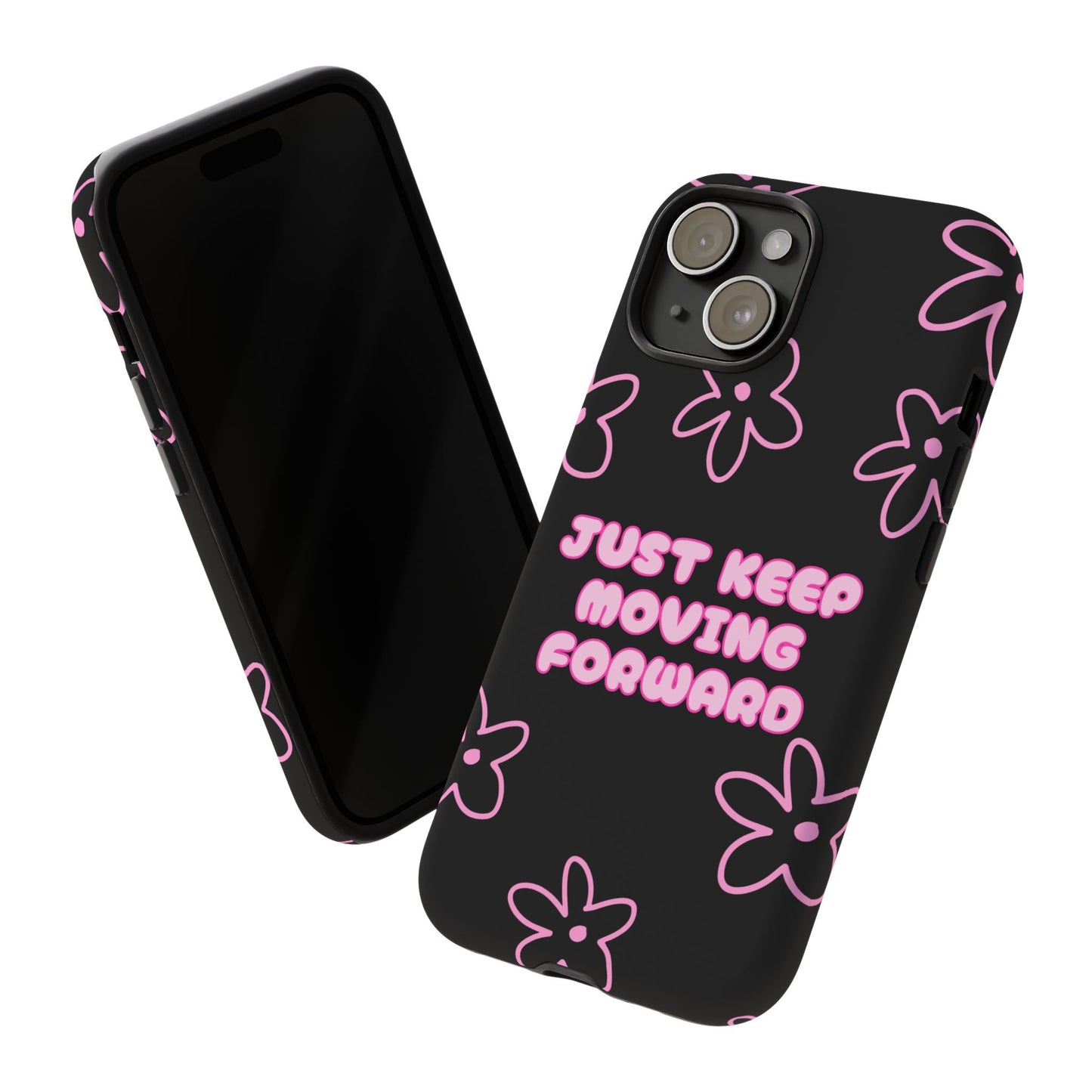 Phone Case — "Just Keep Moving Forward" Pink Floral Tough Case