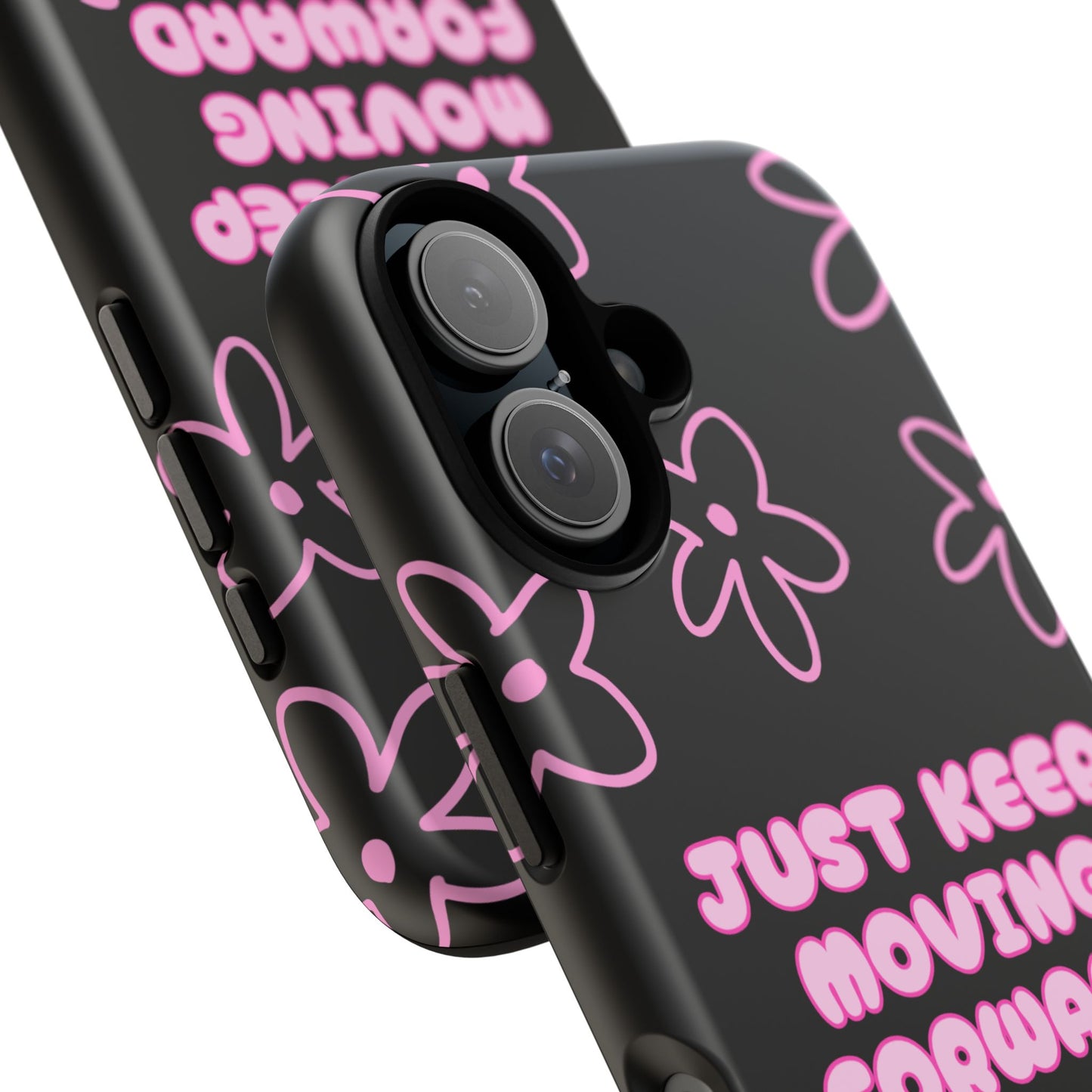 Phone Case — "Just Keep Moving Forward" Pink Floral Tough Case