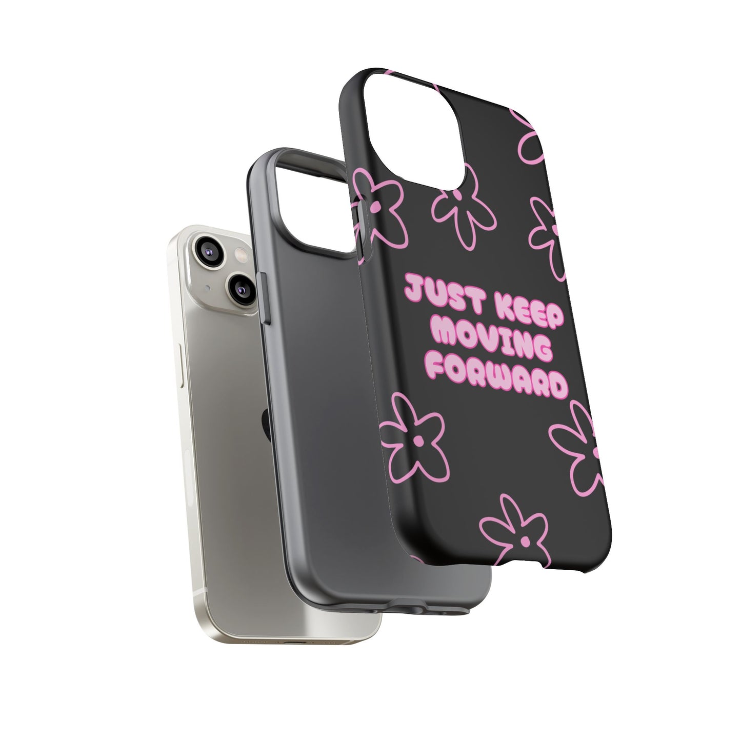 Phone Case — "Just Keep Moving Forward" Pink Floral Tough Case