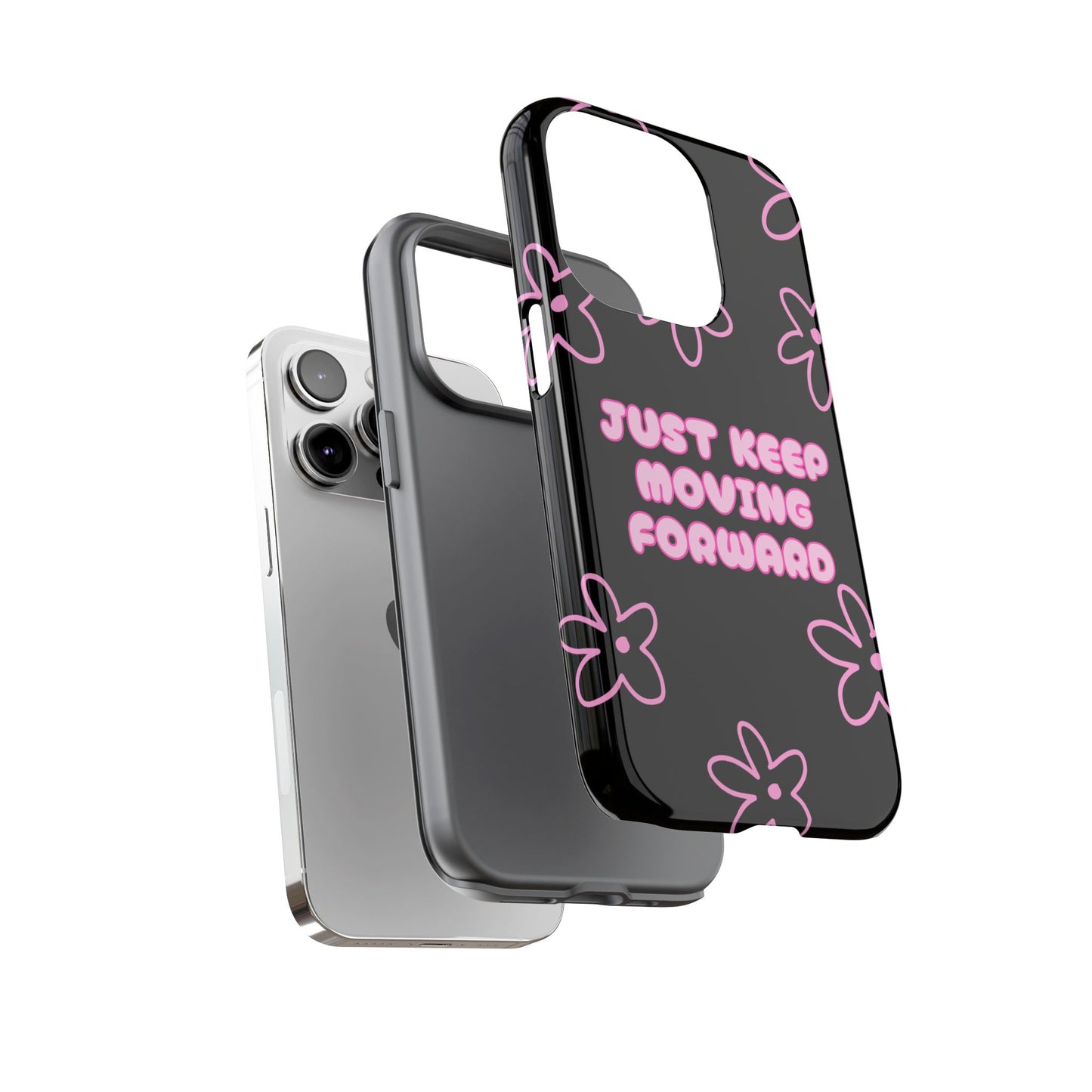 Phone Case — "Just Keep Moving Forward" Pink Floral Tough Case