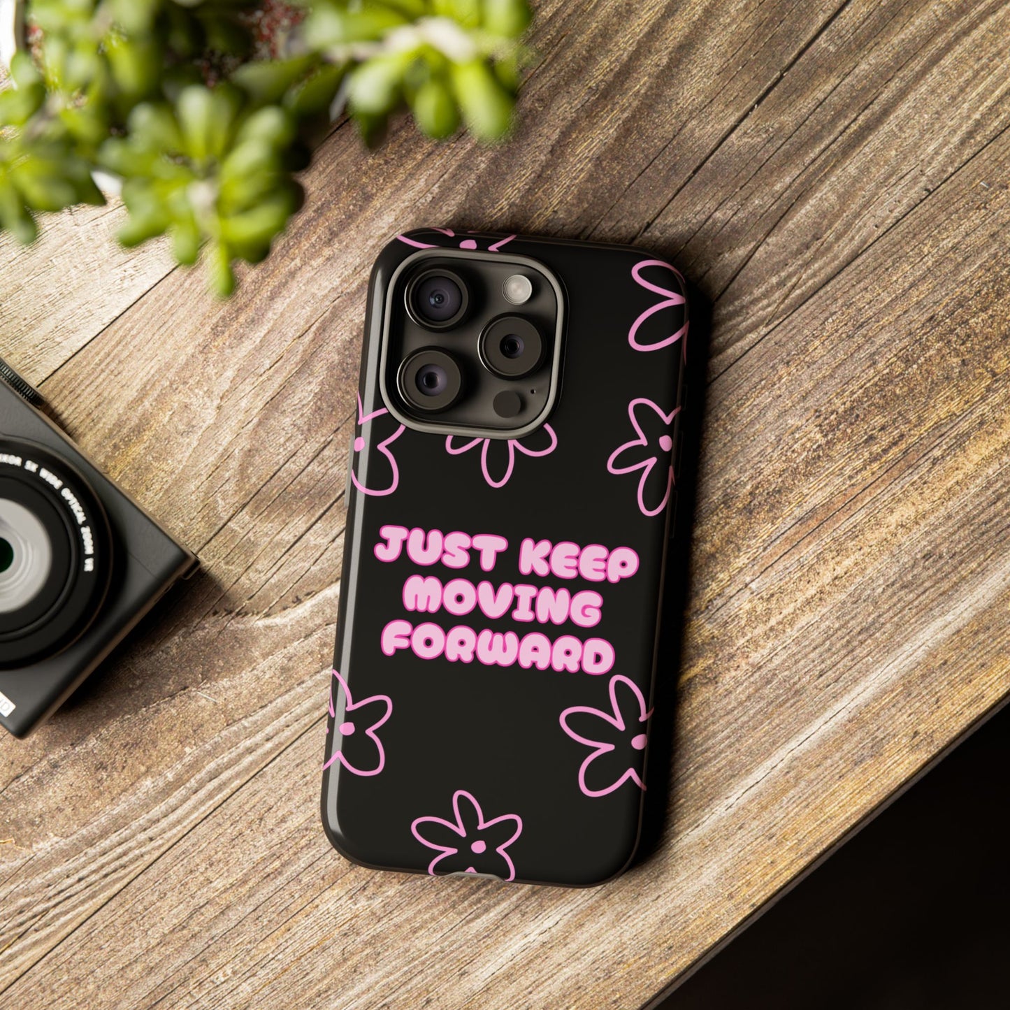 Phone Case — "Just Keep Moving Forward" Pink Floral Tough Case