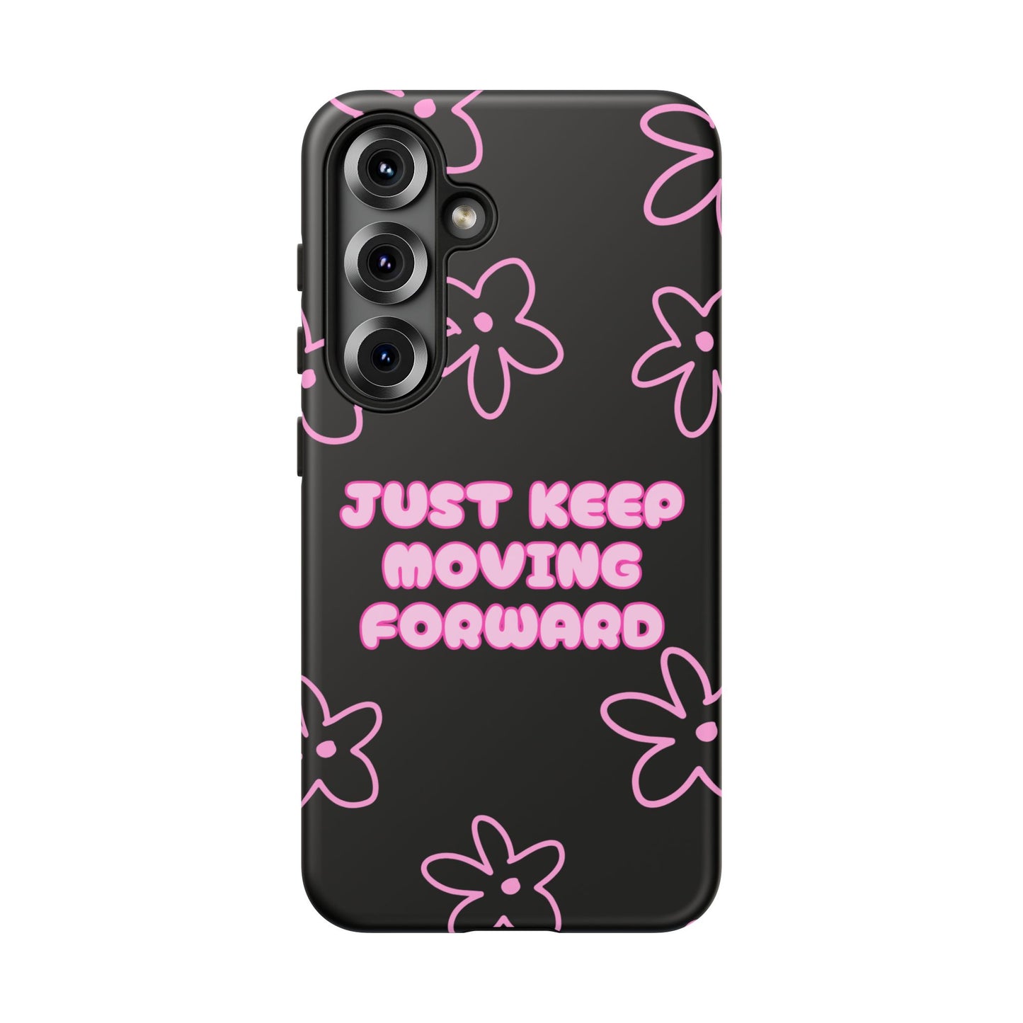 Phone Case — "Just Keep Moving Forward" Pink Floral Tough Case