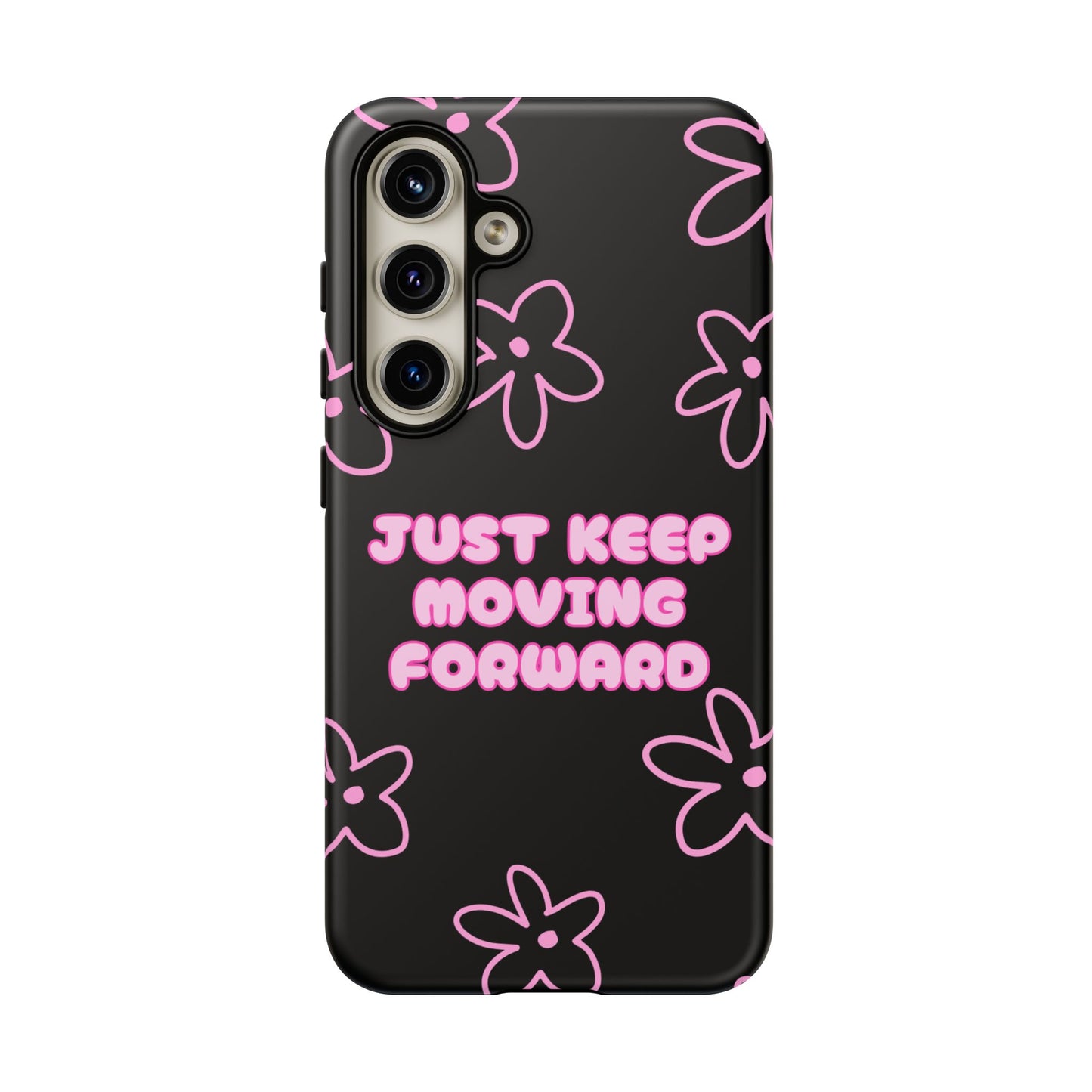 Phone Case — "Just Keep Moving Forward" Pink Floral Tough Case