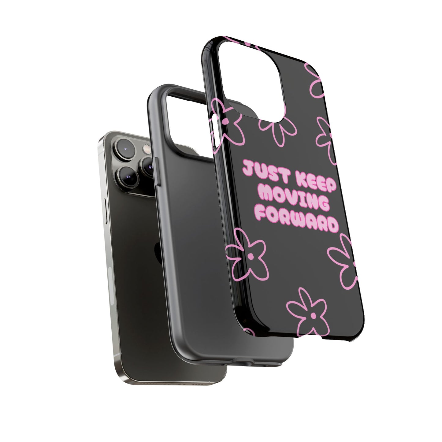 Phone Case — "Just Keep Moving Forward" Pink Floral Tough Case