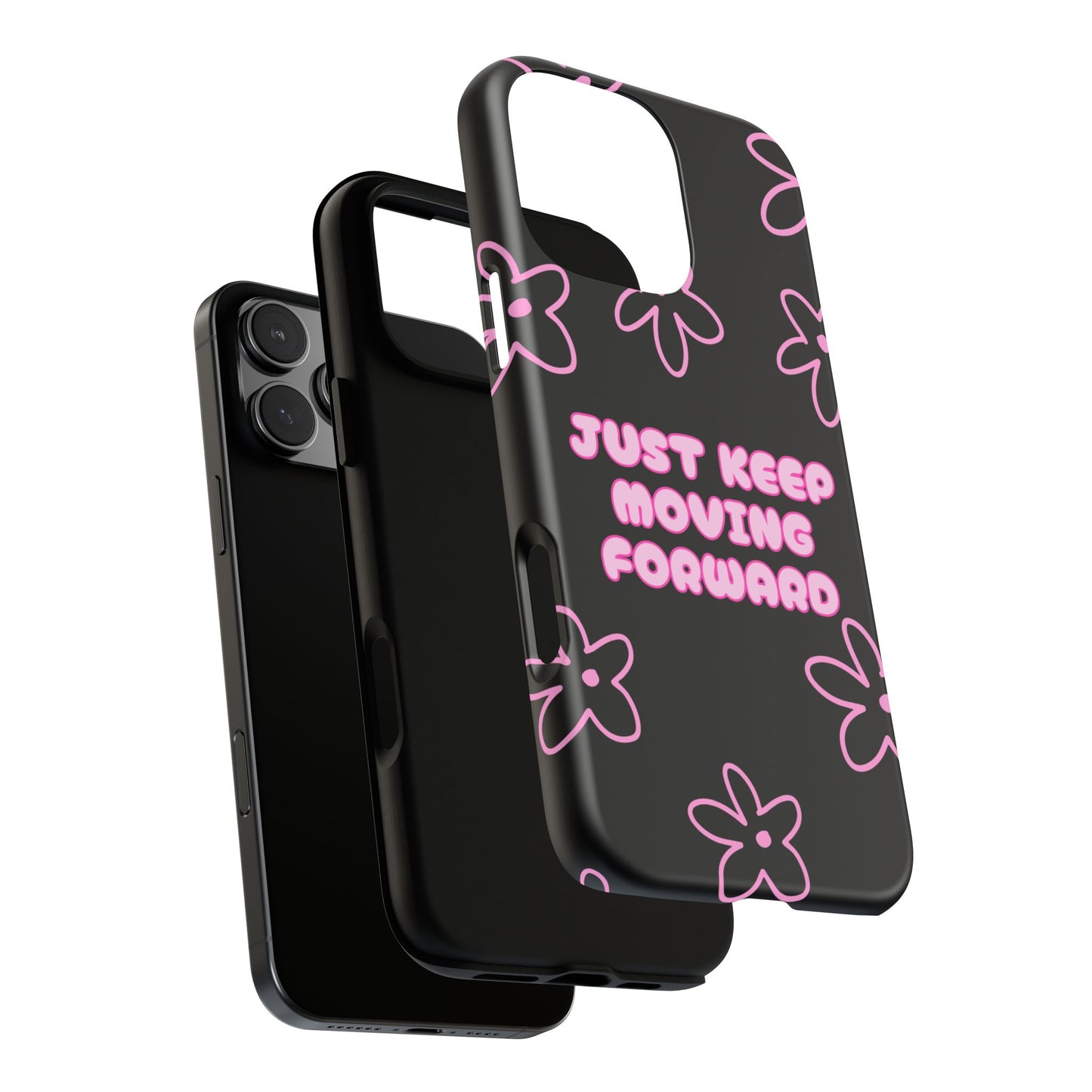 Phone Case — "Just Keep Moving Forward" Pink Floral Tough Case