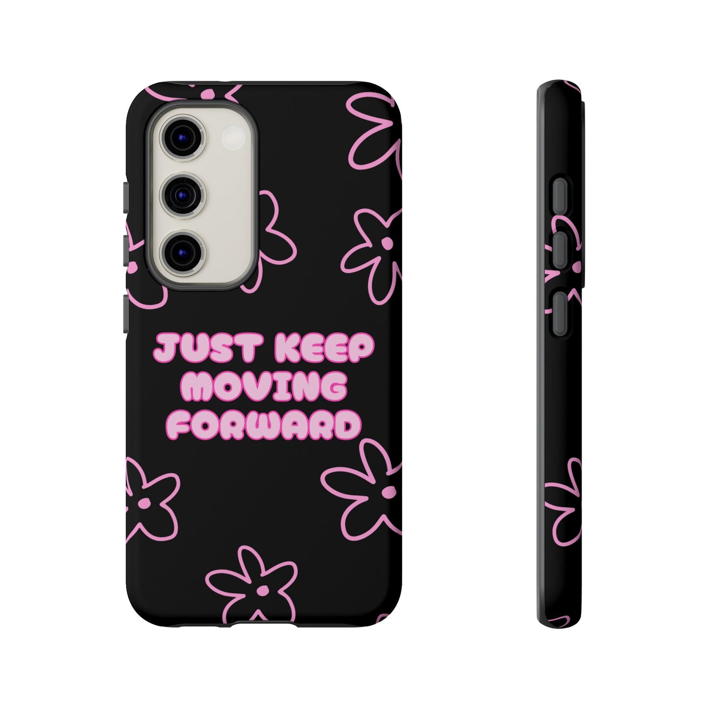Phone Case — "Just Keep Moving Forward" Pink Floral Tough Case