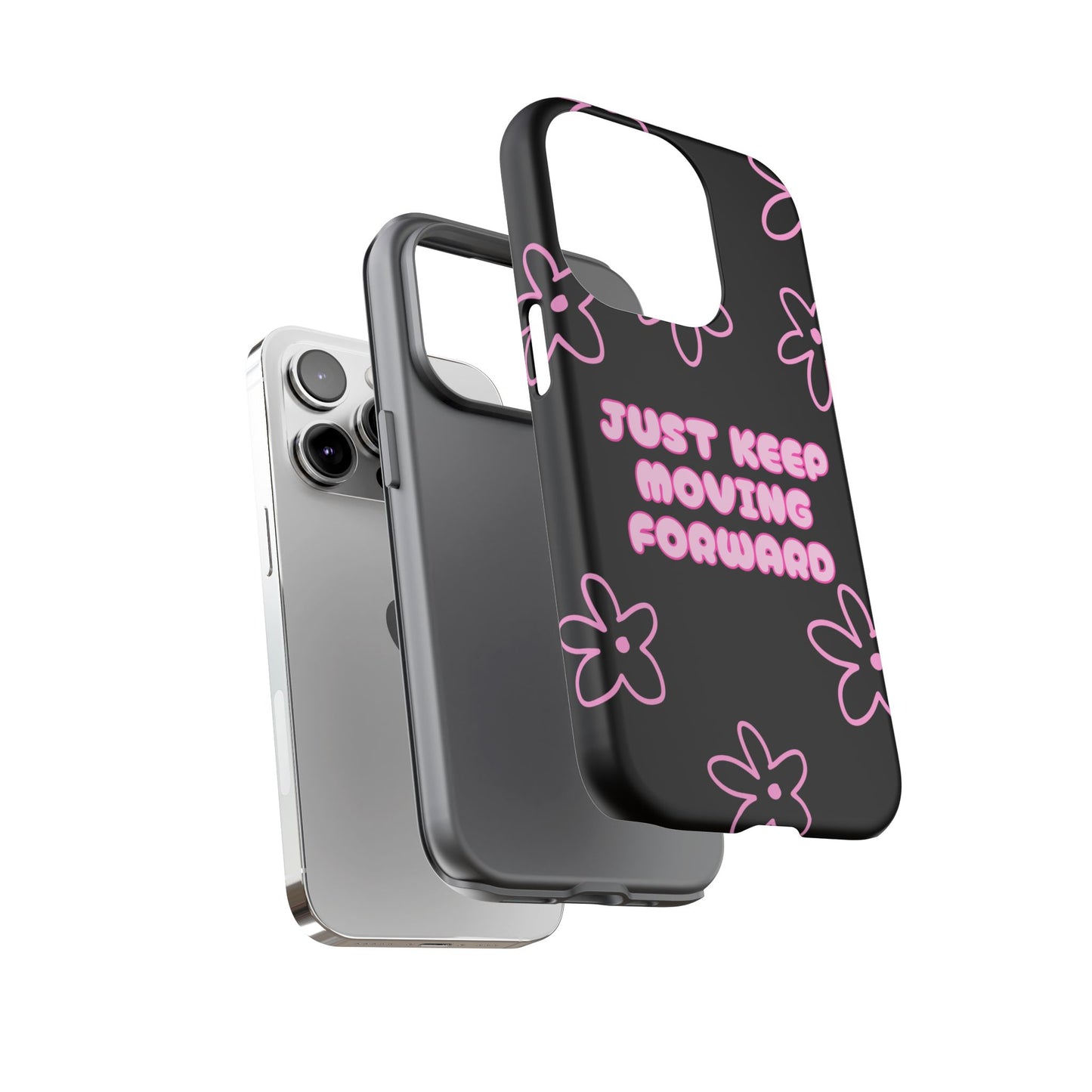 Phone Case — "Just Keep Moving Forward" Pink Floral Tough Case