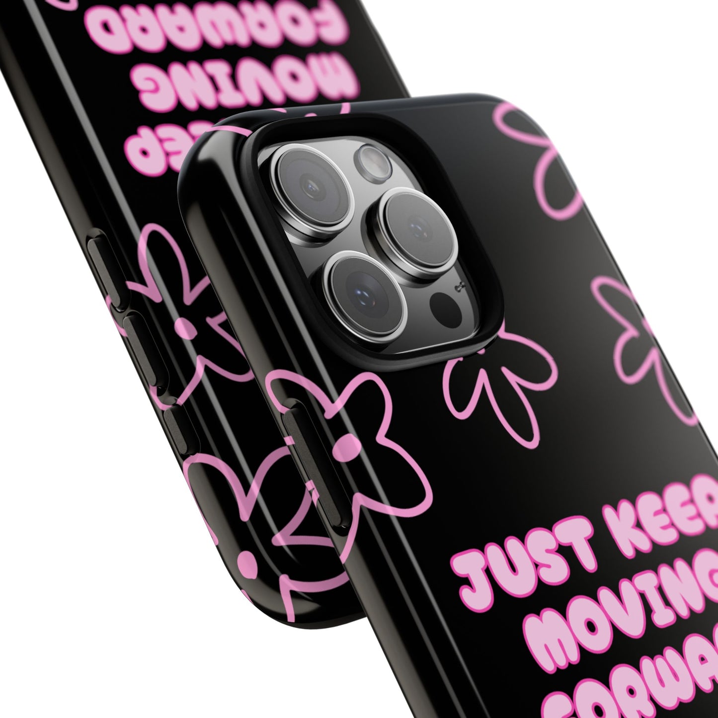 Phone Case — "Just Keep Moving Forward" Pink Floral Tough Case