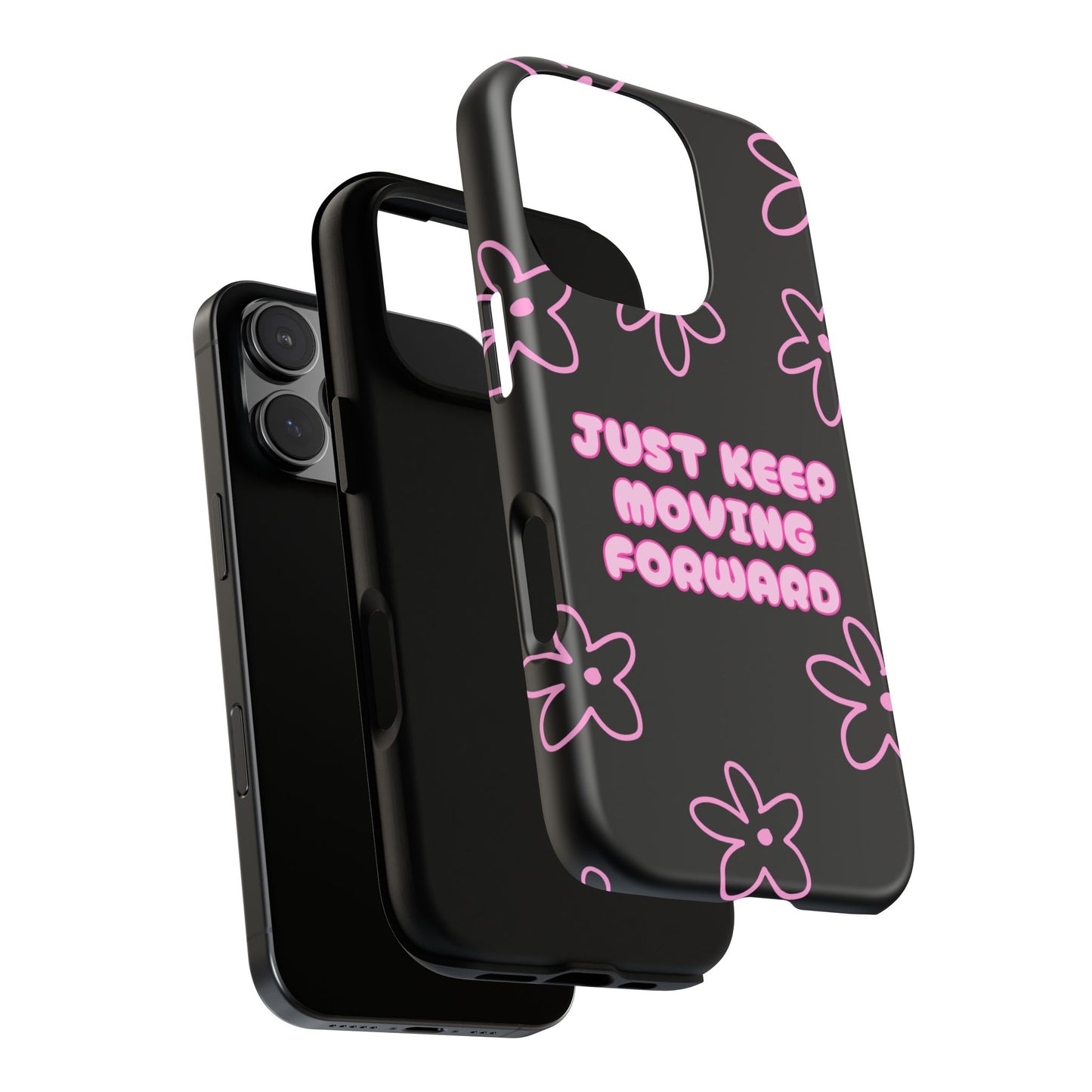 Phone Case — "Just Keep Moving Forward" Pink Floral Tough Case