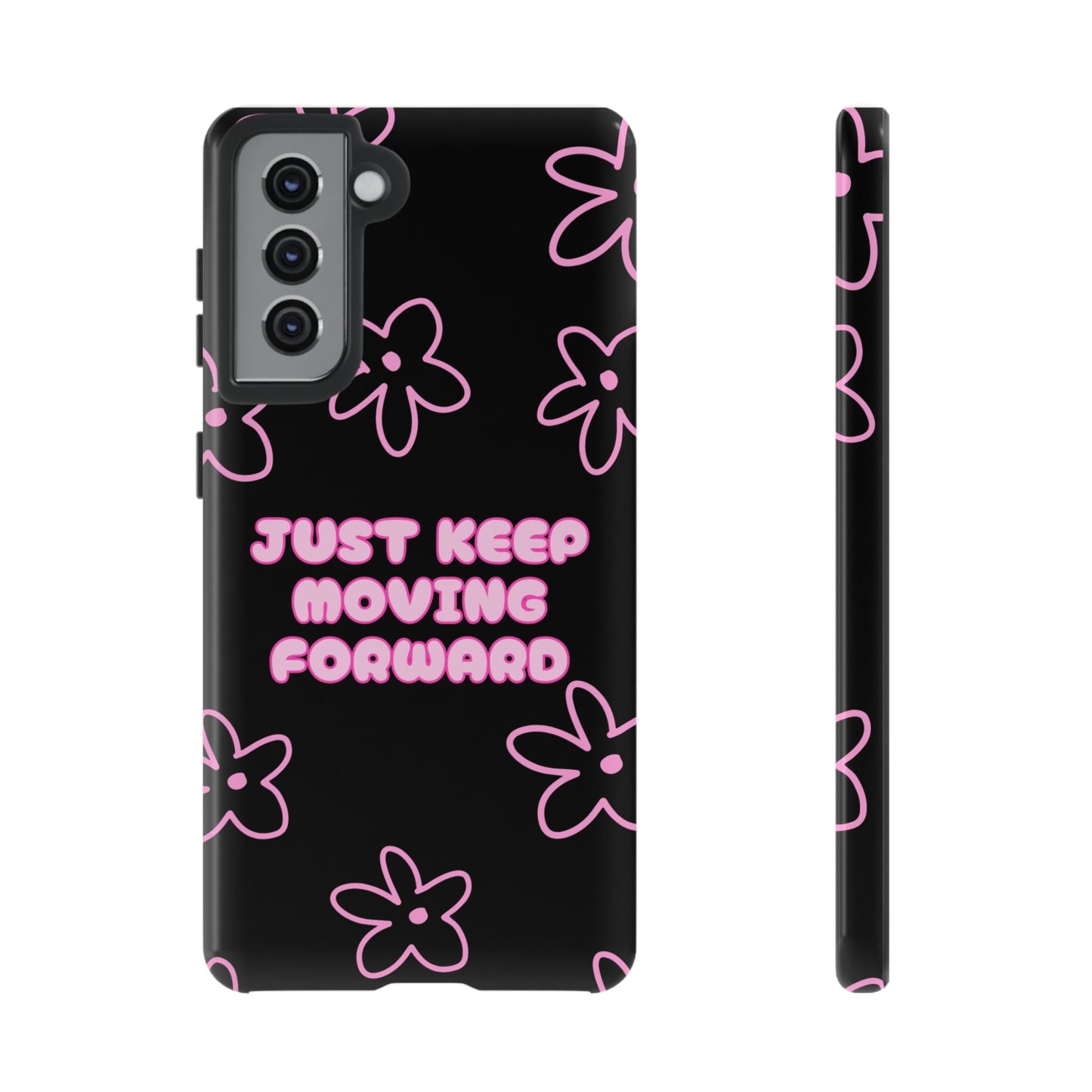 Phone Case — "Just Keep Moving Forward" Pink Floral Tough Case