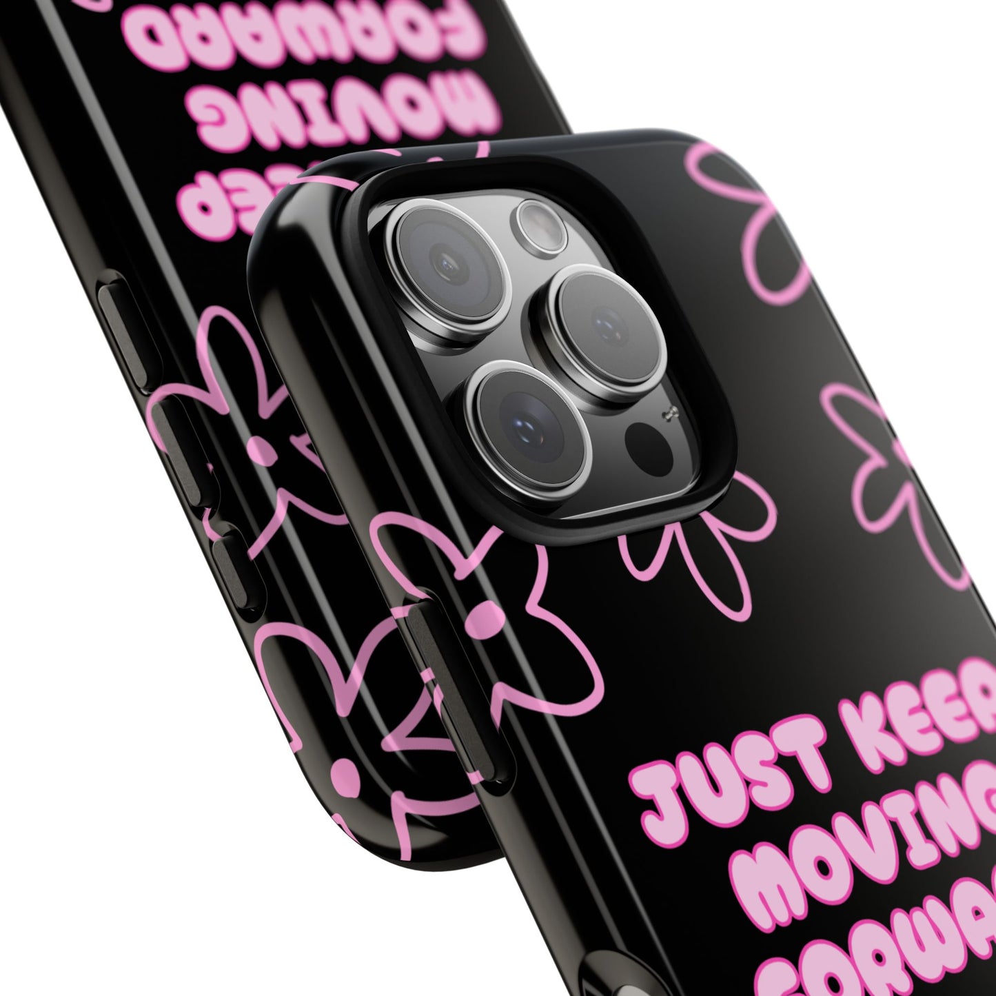Phone Case — "Just Keep Moving Forward" Pink Floral Tough Case