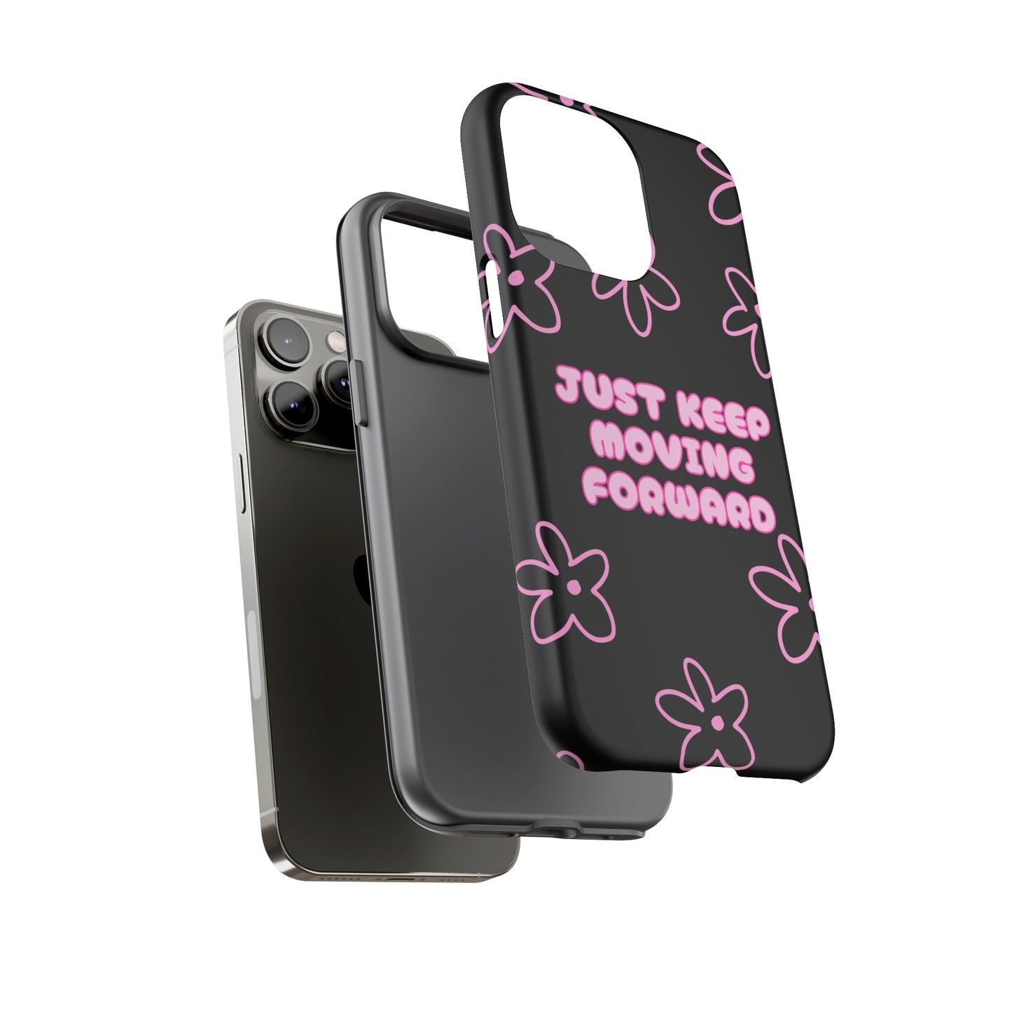 Phone Case — "Just Keep Moving Forward" Pink Floral Tough Case