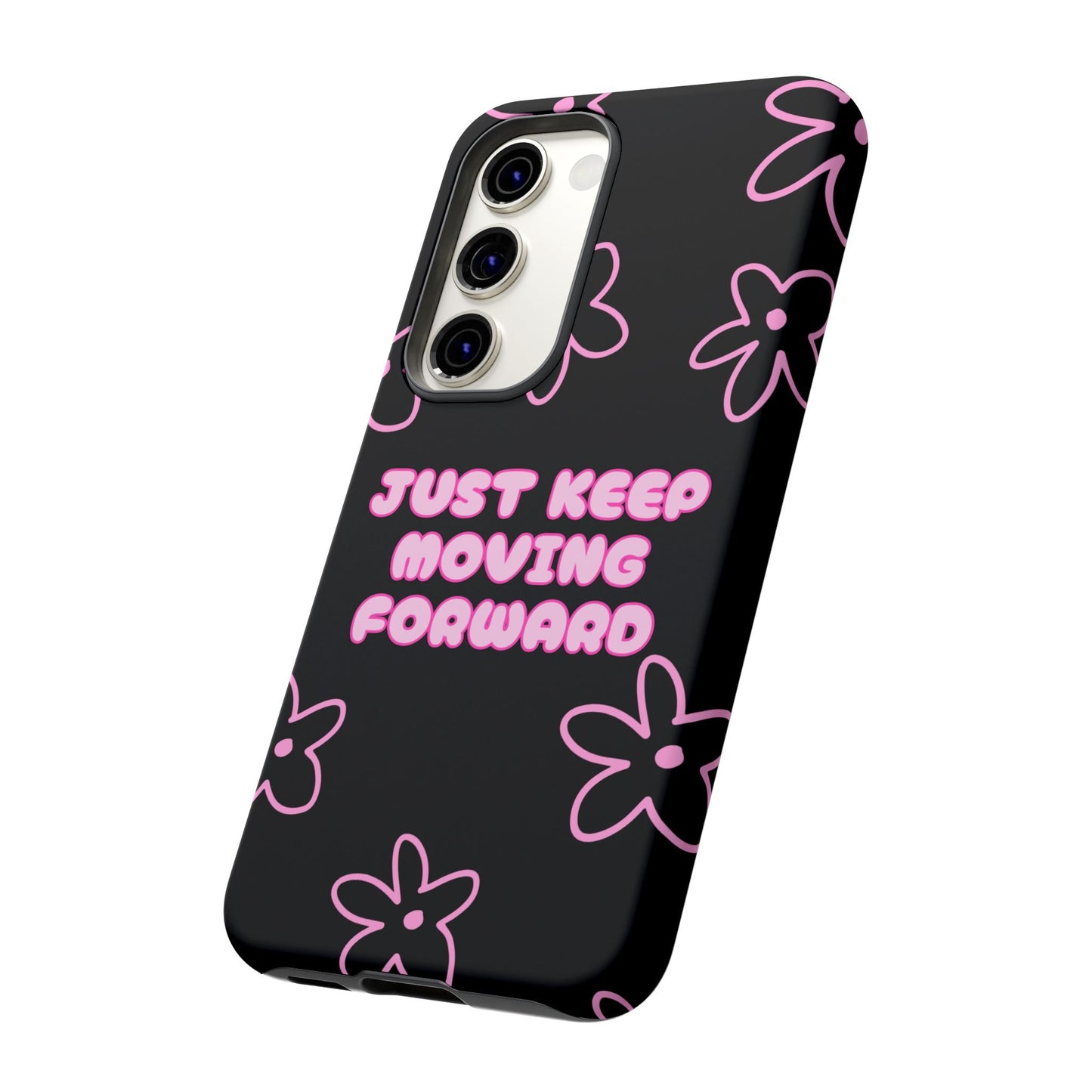 Phone Case — "Just Keep Moving Forward" Pink Floral Tough Case