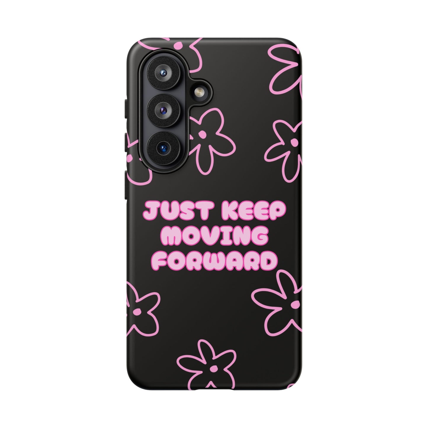 Phone Case — "Just Keep Moving Forward" Pink Floral Tough Case