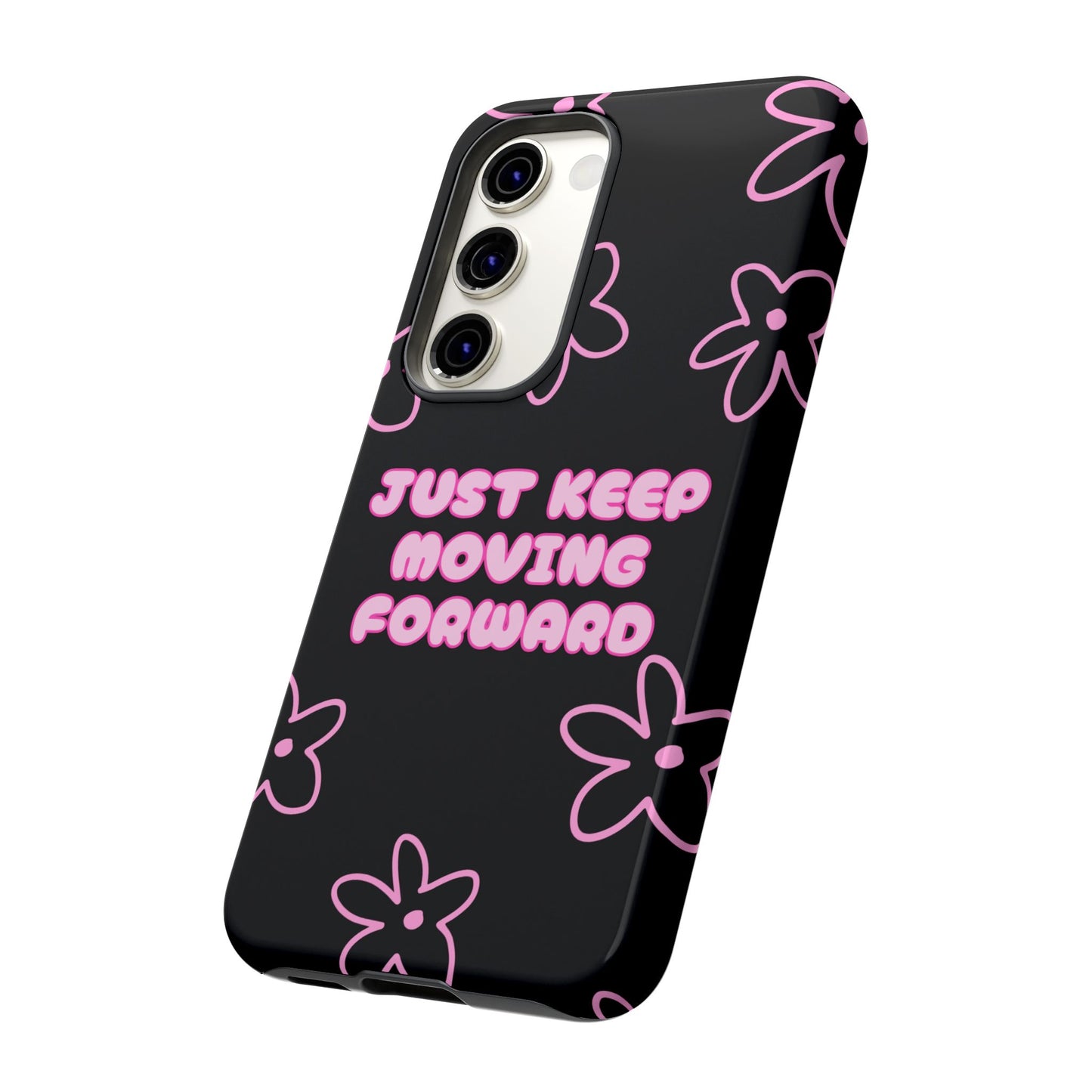 Phone Case — "Just Keep Moving Forward" Pink Floral Tough Case