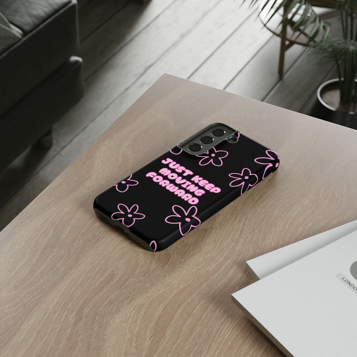 Phone Case — "Just Keep Moving Forward" Pink Floral Tough Case
