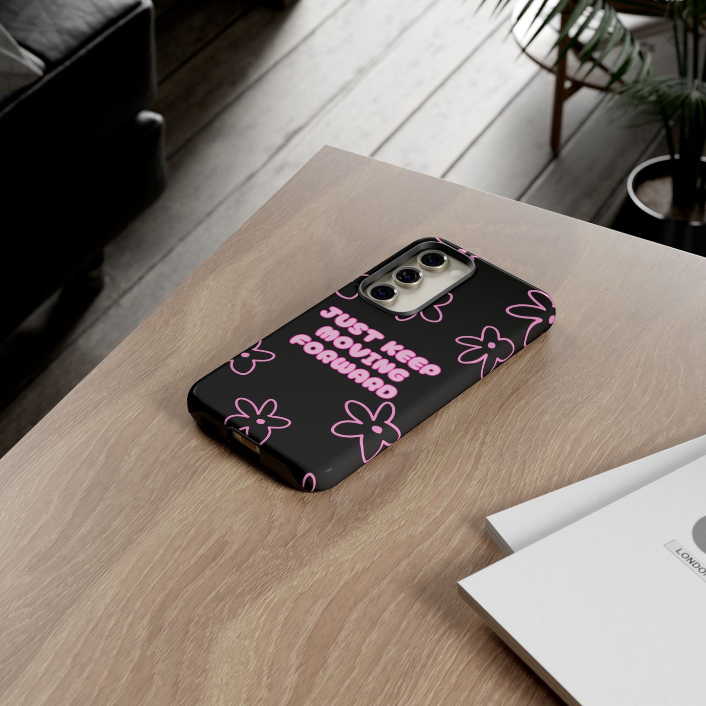 Phone Case — "Just Keep Moving Forward" Pink Floral Tough Case