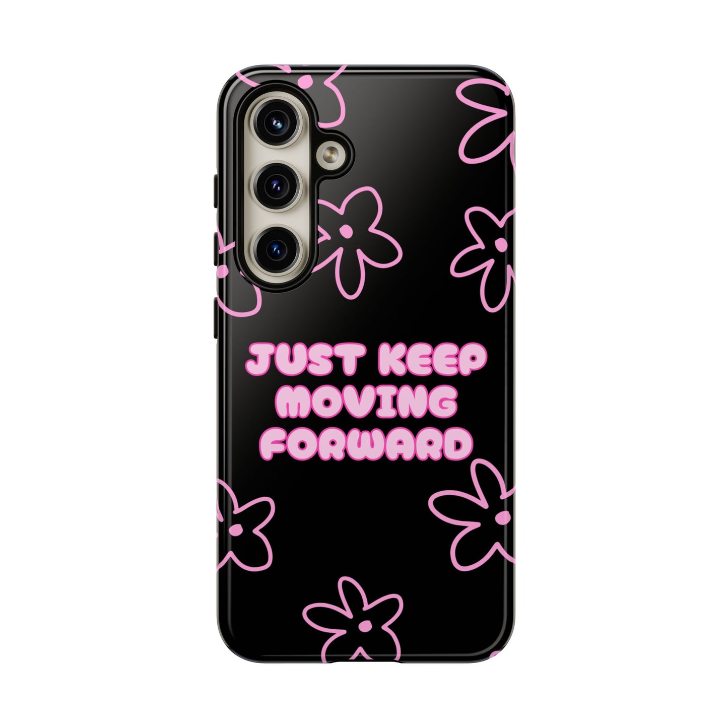 Phone Case — "Just Keep Moving Forward" Pink Floral Tough Case